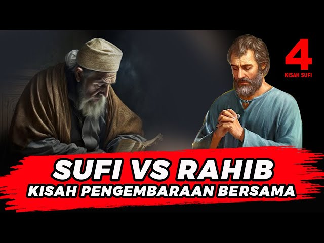 KISAH AJAIB PENGEMBARAAN BERSAMA SUFI DENGAN RAHIB | 4 KISAH SUFI class=