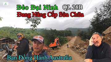 Đèo Đại Ninh Lầy Lội Bùn Đất , Khi QL28B Nâng Cấp, Sửa Chữa.Gặp Bạn Đồng Hành Australia.