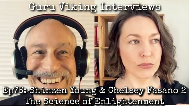 Ep76: The Science of Enlightenment - Shinzen Young & Chelsey Fasano 2