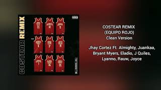 Costear Remix Equipo Rojo (Clean Version) Jhay Cortez Ft.Almighty, Juanka,Bryant Myers, Eladio & Mas