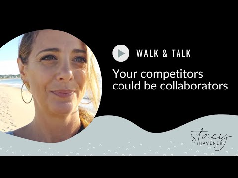 Your competitors could be collaborators