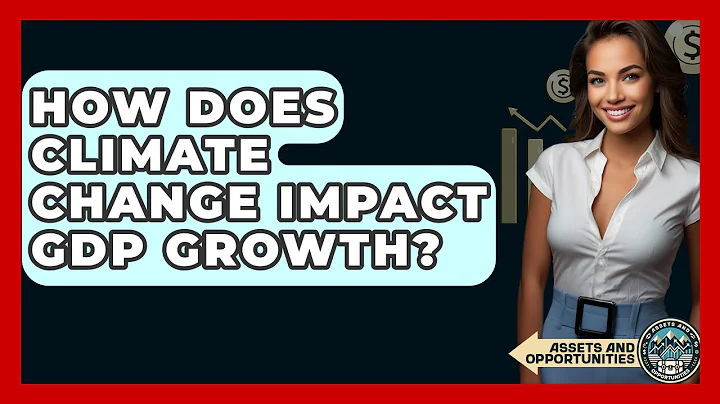 How Does Climate Change Impact GDP Growth? - AssetsandOpportunity.org
