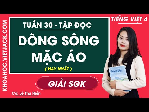 Video Tập đọc Dòng sông mặc áo - Tuần 30 - Tiếng Việt lớp 4... - youtube
