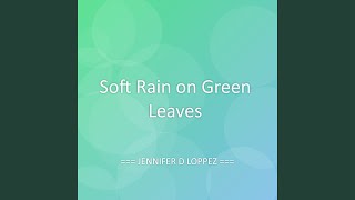 Soft Rain on Green Leaves screenshot 1