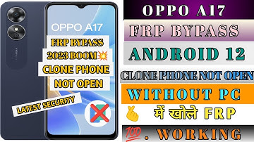 Oppo A17 (CPH2477) Android 12 Frp Bypass | Clone Phone Fix/Reset Option Not Working | New Trick 2023