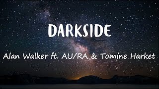 [Lyrics + Vietsub] Alan Walker - Darkside (ft. AU/RA & Tomine Harket)