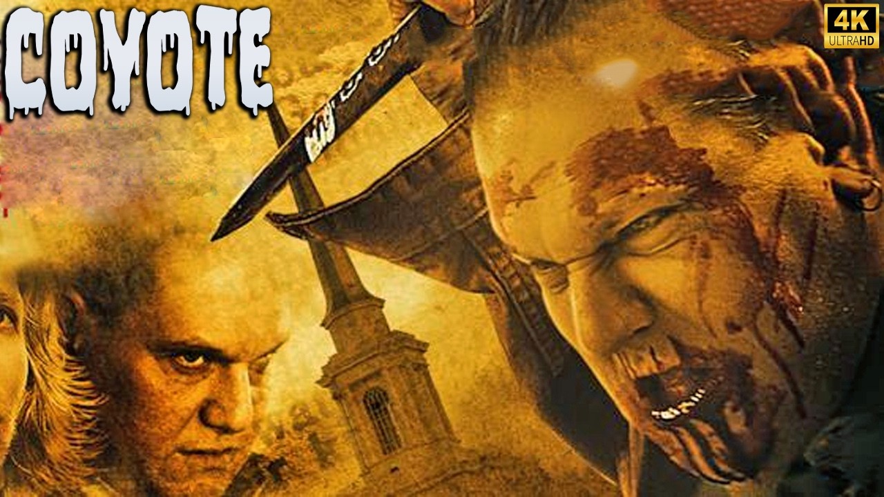 COYOTE - Hollywood English Movie | 4k UHD | BHorror Full Movie In English | The Best Horror Thriller