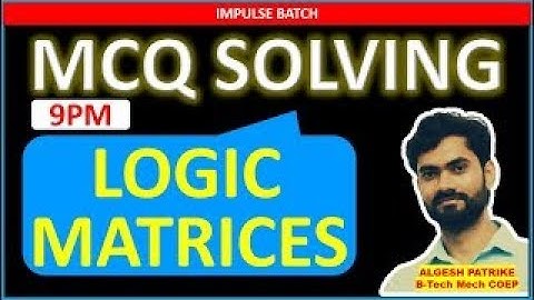 LIVE MCQ SOLVING SESSION l LOGIC & MATRICES l IMPULSE BATCH l MATRIX SCIENCE ACADEMY