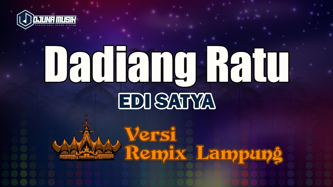 Dadiang Ratu - Edi Satya // [Djuna Musik]
