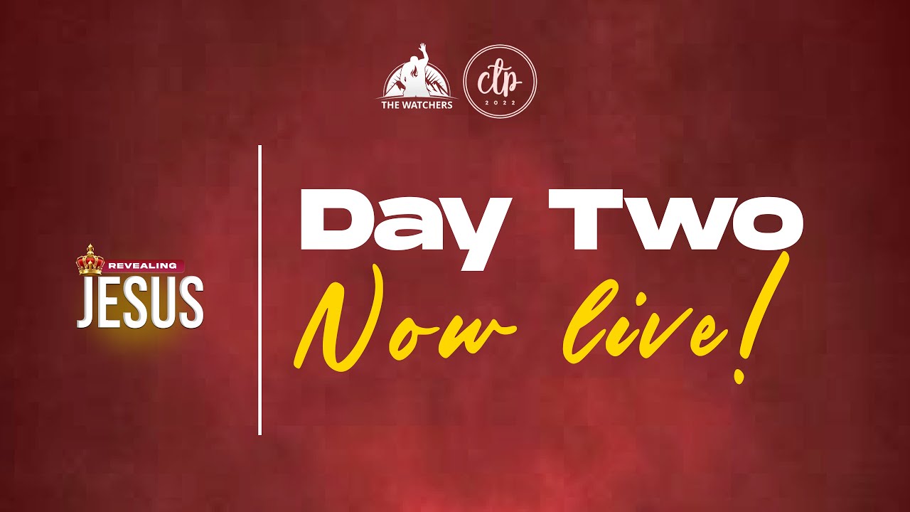 REVEALING JESUS || DAY TWO AFTERNOON SESSION || CTP 2022 - YouTube
