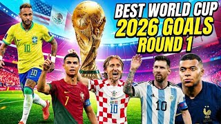 Best world cup 2026 goals round 1