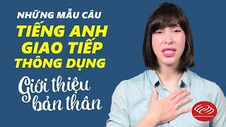 Tiếng Anh giao tiếp: Những mâu câu giới thiệu bản thân thông dụng [Học tiếng Anh giao tiếp #7]