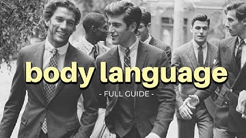 Full Body Language Guide (For Men)