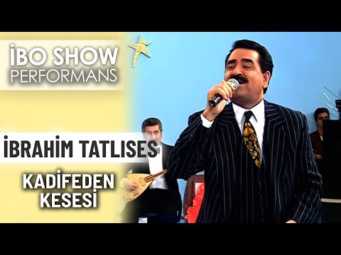 Kadifeden Kesesi | İbrahim Tatlıses | İbo Show Performans