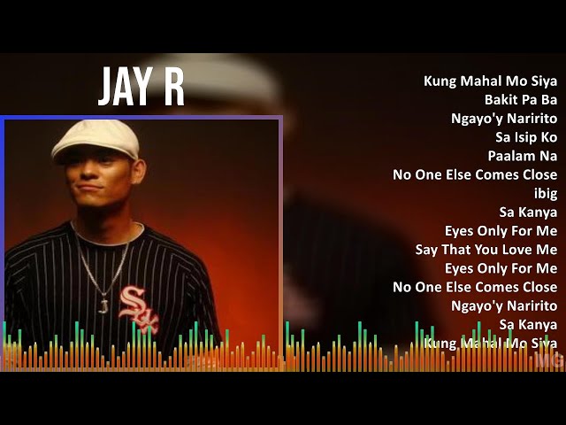 Jay R 2024 MIX Playlist - Kung Mahal Mo Siya, Bakit Pa Ba, Ngayo'y Naririto, Sa Isip Ko class=