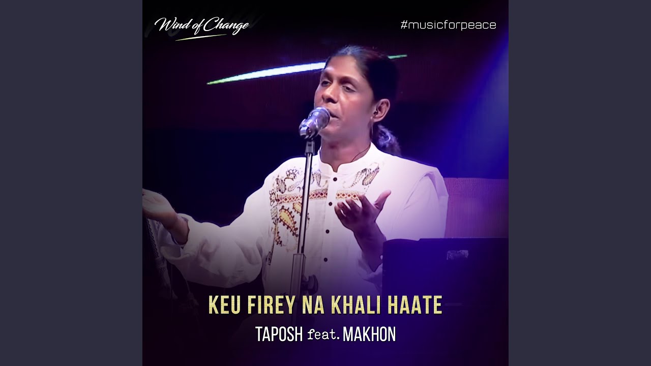 Keu Firey Na Khali Haate feat Makhon