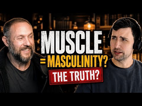 Is Muscle Masculinity's Oldest Scam - Dr Conor Heffernan
