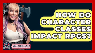 How Do Character Classes Impact RPGs? - Video Gamers Vault