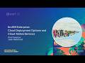 ArcGIS Enterprise: Cloud Deployment Options and Cloud-Native Services