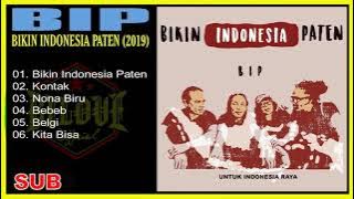 BIP - Bikin Indonesia Paten (2019) Full Album