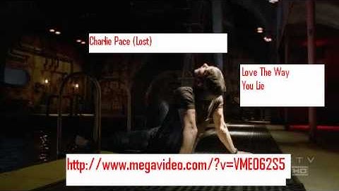 Charlie Pace (Lost) - Love the Way You Lie