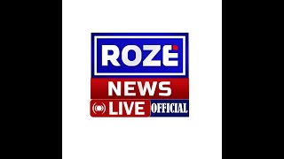 🔴LIVE ROZE NEWS | 24/7 News Headlines, Breaking News, Press Conference, Bulletins & Top TV Shows screenshot 2
