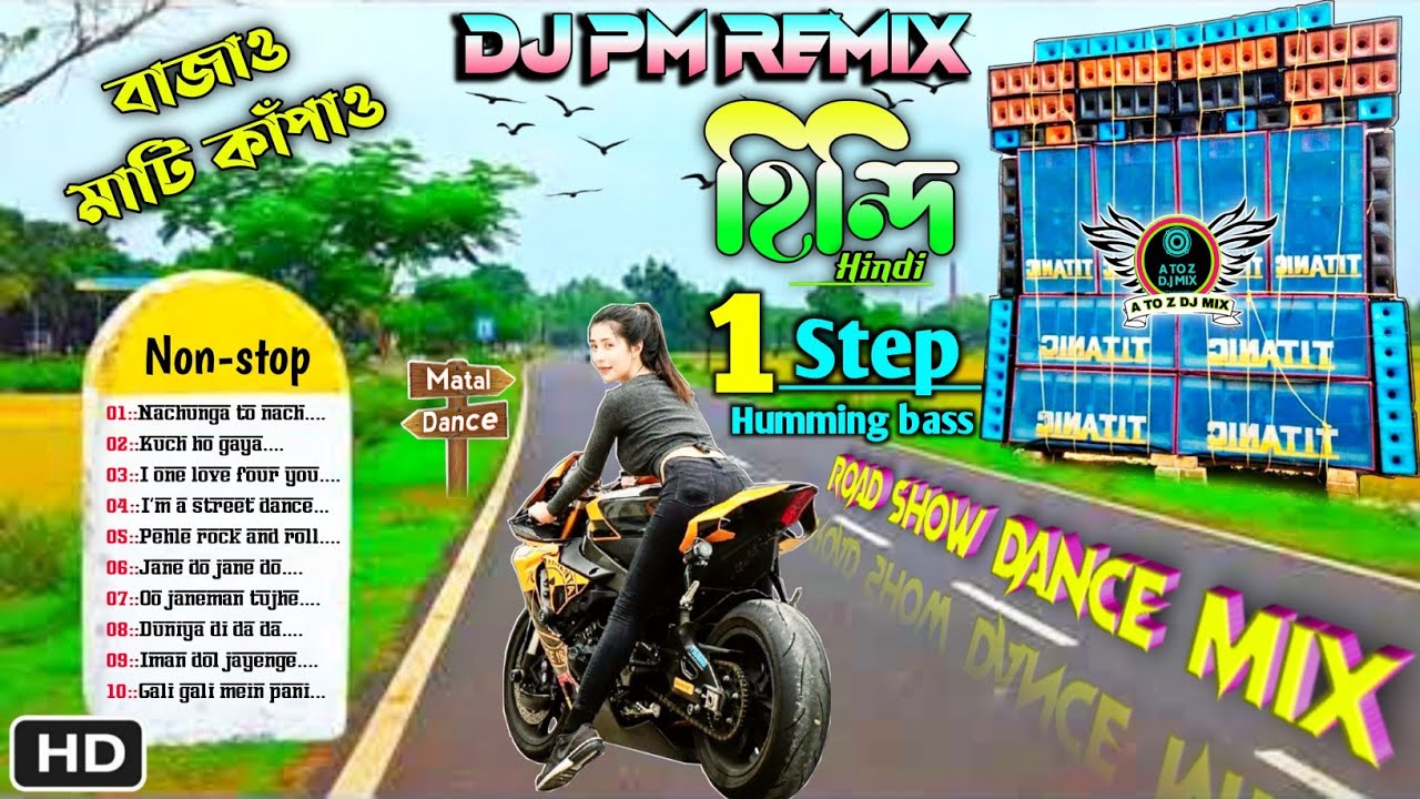 🔥Dj PM Remix hindi 1step humming dance mix dj songs || hindi road show dance mix dj songs