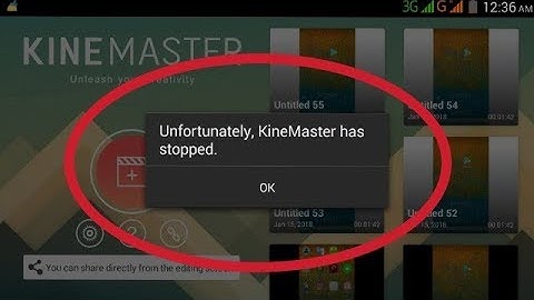 How To Fix Unfortunately, KineMaster has stopped problem in Android