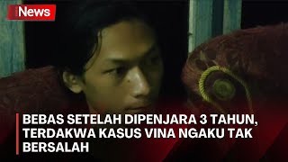 Bebas Setelah Dipenjara 3 Tahun, Terdakwa Kasus Vina Ngaku Tak Bersalah