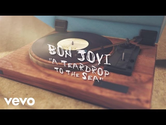 Bon Jovi - A Teardrop To The Sea