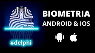 Biometria e reconhecimento facial com o Delphi (Android e iOS)