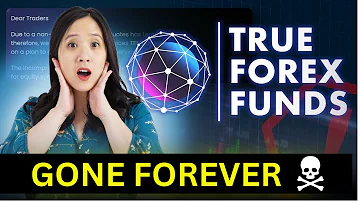 True Forex Funds Gone Forever!  Prop Trading Firm Shuts down. Will you get your money back?