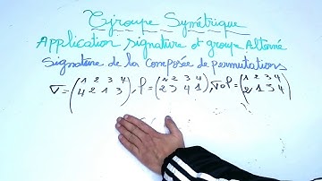 groupe symétrique partie 4: signature de la composée de deux permutations