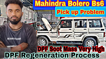 Mahindra Bolero Bs6 DPF Regeneration | pick up problem #P2463 Soot Maas Very High Problem #Bolerobs6