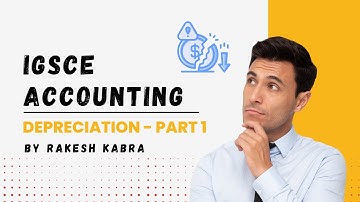 IGCSE Accounting - Depreciation - Part 1