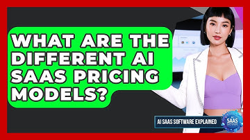 What Are The Different AI SaaS Pricing Models? - AI SaaS Software Explained