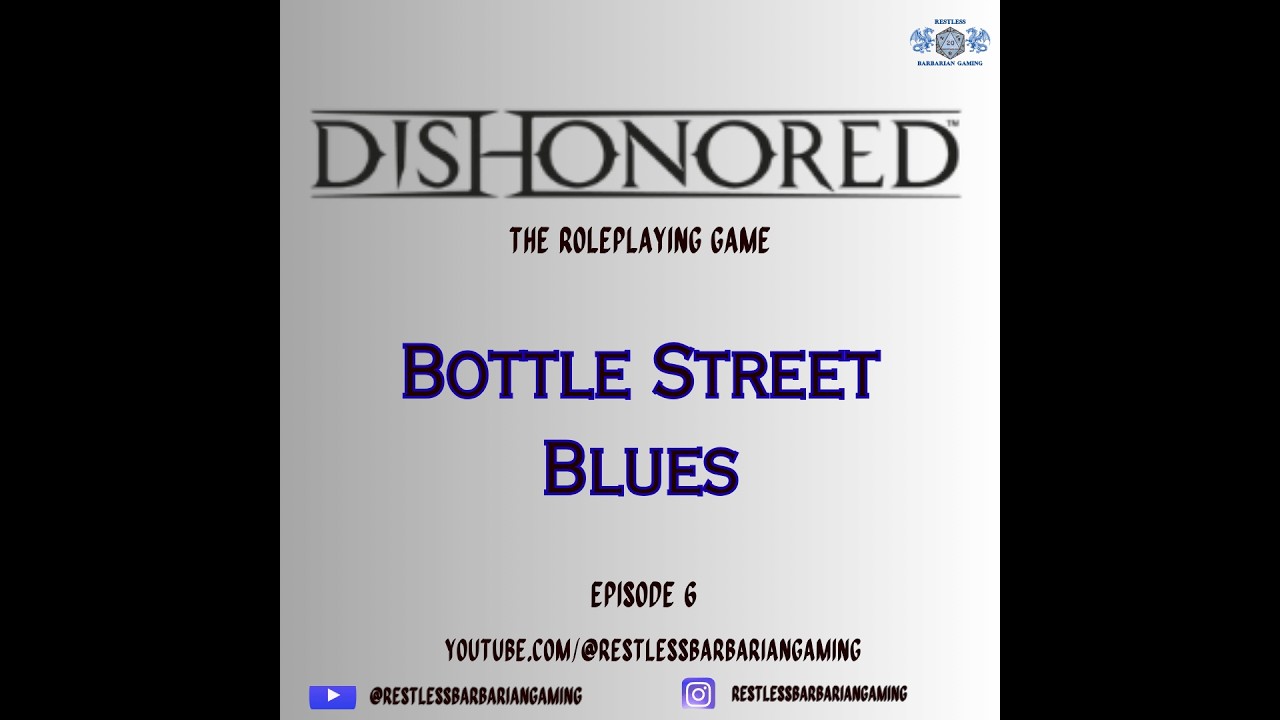 S1 E6 | Dishonored Roleplaying Game | Actual Play TTRPG