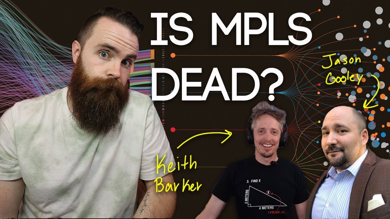 Is MPLS DEAD?!? w/ Keith Barker and Jason Gooley | CCNA CCNP CCIE