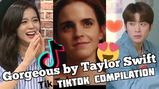 Gorgeous by Taylor Swift (speed) | Tiktok Edit Compilation