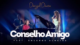 Dorgival Dantas - Conselho Amigo - Part. Solange Almeida [DVD Simplesmente Dorgival Dantas] chords