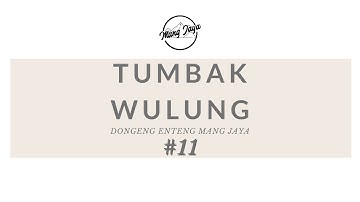 Bagian 11, Tumbak Wulung, Dongeng Enteng , Dongeng Sunda