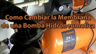 Mantenimiento y Reparacion de Bomba Hidroneumatica Truper de 24 Litros  Como Cambiar Membrana