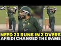 Pakistan need 23 runs in last 2 overs  shahid afridi changed the whole game  pcb  ma2a