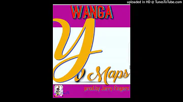 Yo Maps-Wanga-(Prod. By Jerry Fingers)