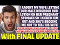 I Caught My Wife Letting Our Male Neighbor Rub Lotion On Her Pregnant Stomach - Reddit Stories