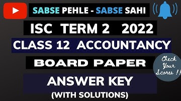 ISC Class 12 Term 2 Answer Key || 20.05.2022 || ISCAccounts Semester 2 Answer Key 2022