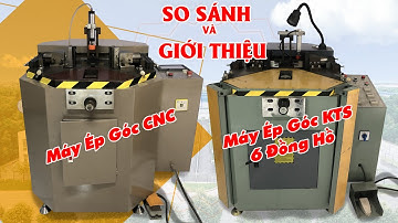 So sánh máy ép góc CNC và máy ép góc KTS 6 đồng hồ
