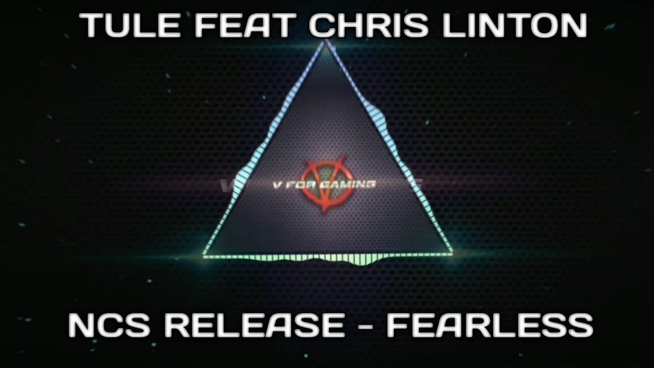 TULE FEAT CHRIS LINTON - FEARLESS NCS RELEASE - YouTube
