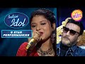 Arunita न Tu Mera Hero Hai ग न स Jackie ज क क य Impress Indian Idol 5 Star Performance