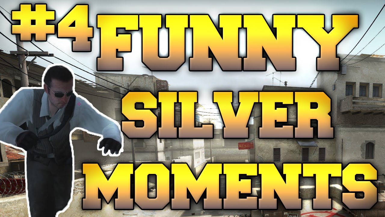 CS GO - Funny Silver Moments #4 - YouTube